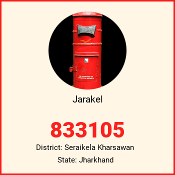 Jarakel pin code, district Seraikela Kharsawan in Jharkhand