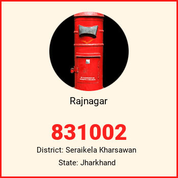 Rajnagar pin code, district Seraikela Kharsawan in Jharkhand