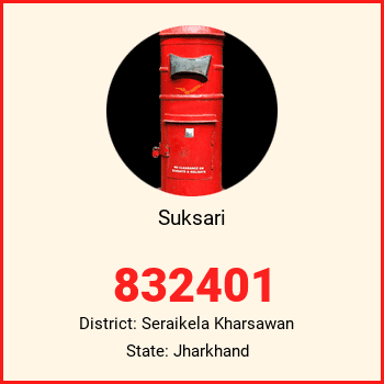 Suksari pin code, district Seraikela Kharsawan in Jharkhand