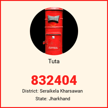 Tuta pin code, district Seraikela Kharsawan in Jharkhand