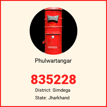 Phulwartangar pin code, district Simdega in Jharkhand