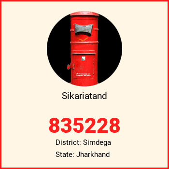 Sikariatand pin code, district Simdega in Jharkhand