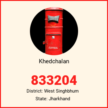 Khedchalan pin code, district West Singhbhum in Jharkhand