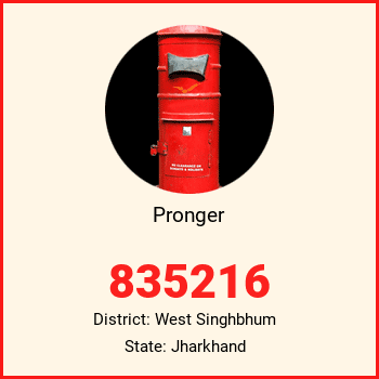 Pronger pin code, district West Singhbhum in Jharkhand