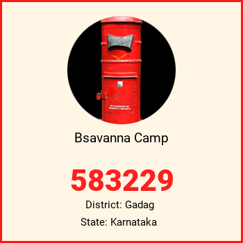 Bsavanna Camp pin code, district Gadag in Karnataka