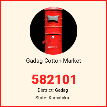 Gadag Cotton Market pin code, district Gadag in Karnataka