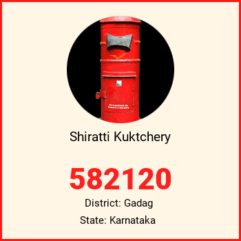 Shiratti Kuktchery pin code, district Gadag in Karnataka