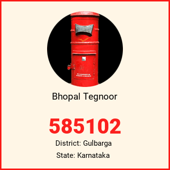 Bhopal Tegnoor pin code, district Gulbarga in Karnataka