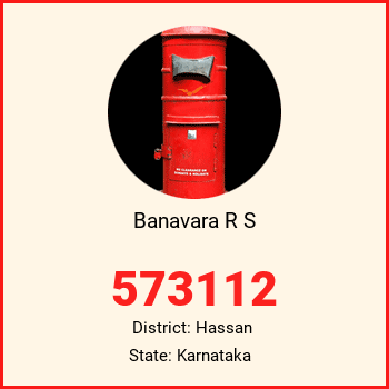 Banavara R S pin code, district Hassan in Karnataka