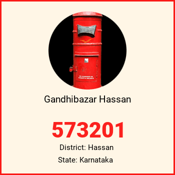 Gandhibazar Hassan pin code, district Hassan in Karnataka