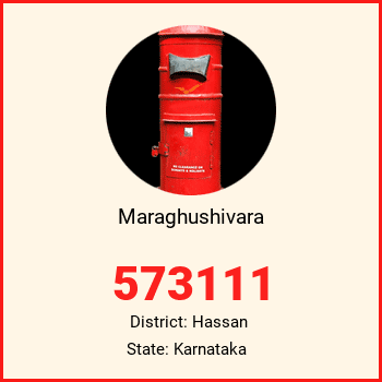 Maraghushivara pin code, district Hassan in Karnataka
