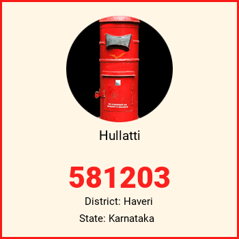 Hullatti pin code, district Haveri in Karnataka