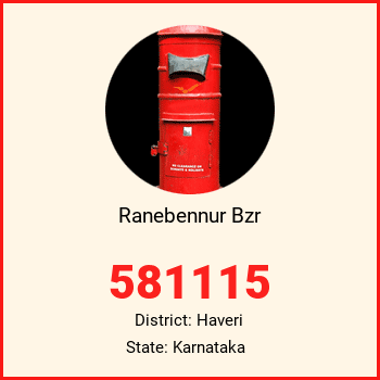 Ranebennur Bzr pin code, district Haveri in Karnataka
