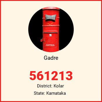 Gadre pin code, district Kolar in Karnataka