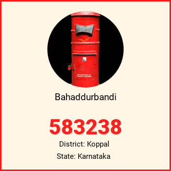 Bahaddurbandi pin code, district Koppal in Karnataka