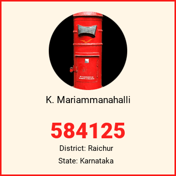 K. Mariammanahalli pin code, district Raichur in Karnataka