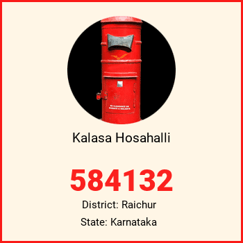 Kalasa Hosahalli pin code, district Raichur in Karnataka
