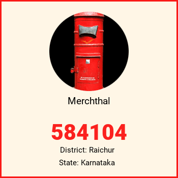 Merchthal pin code, district Raichur in Karnataka