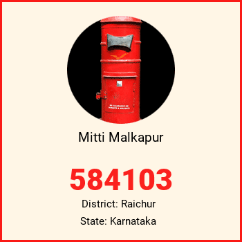 Mitti Malkapur pin code, district Raichur in Karnataka