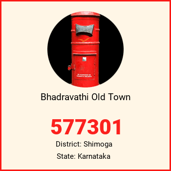 Bhadravathi Old Town pin code, district Shimoga in Karnataka
