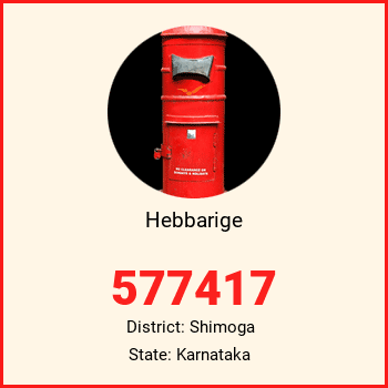 Hebbarige pin code, district Shimoga in Karnataka