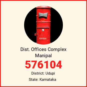 Dist. Offices Complex Manipal pin code, district Udupi in Karnataka