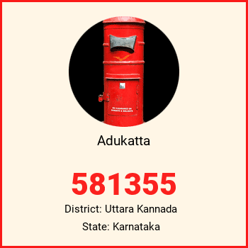 Adukatta pin code, district Uttara Kannada in Karnataka