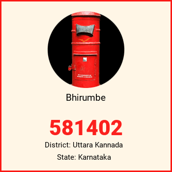Bhirumbe pin code, district Uttara Kannada in Karnataka