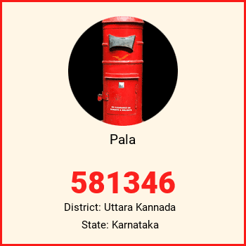 Pala pin code, district Uttara Kannada in Karnataka