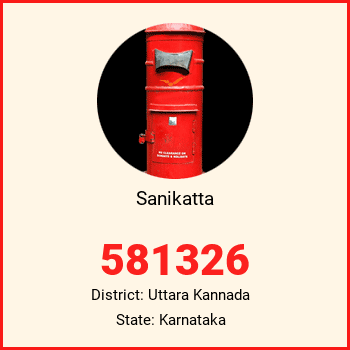Sanikatta pin code, district Uttara Kannada in Karnataka