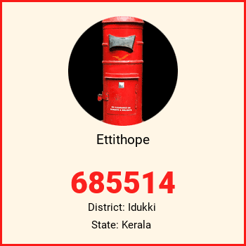 Ettithope pin code, district Idukki in Kerala