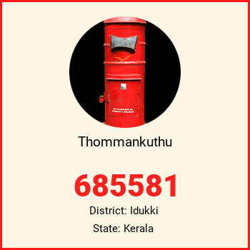 Thommankuthu pin code, district Idukki in Kerala