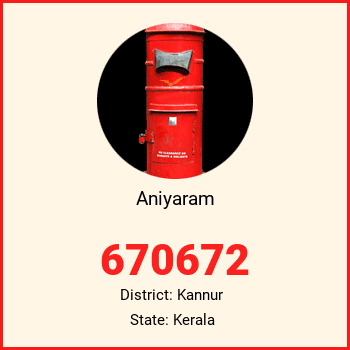 Aniyaram pin code, district Kannur in Kerala