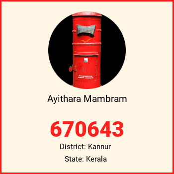 Ayithara Mambram pin code, district Kannur in Kerala