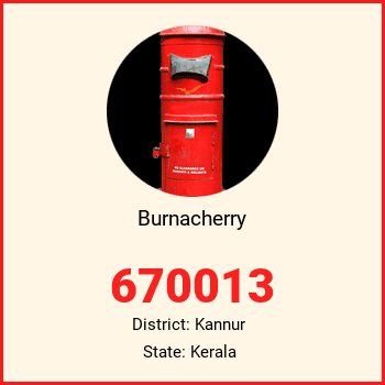 Burnacherry pin code, district Kannur in Kerala