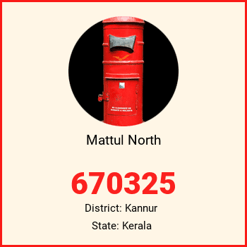 Mattul North pin code, district Kannur in Kerala