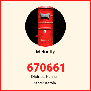 Melur tly pin code, district Kannur in Kerala