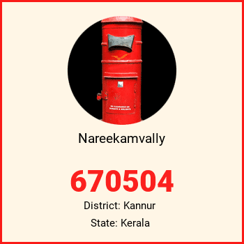 Nareekamvally pin code, district Kannur in Kerala
