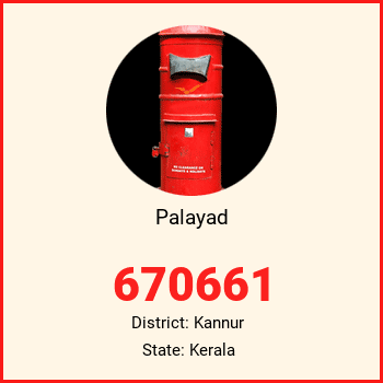 Palayad pin code, district Kannur in Kerala