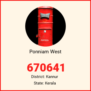 Ponniam West pin code, district Kannur in Kerala
