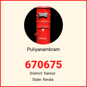Puliyanambram pin code, district Kannur in Kerala