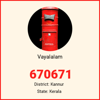 Vayalalam pin code, district Kannur in Kerala
