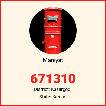 Maniyat pin code, district Kasargod in Kerala