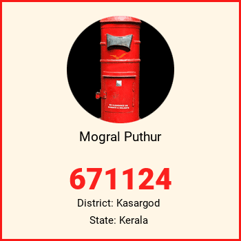 Mogral Puthur pin code, district Kasargod in Kerala
