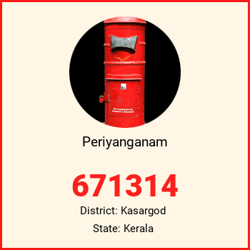 Periyanganam pin code, district Kasargod in Kerala