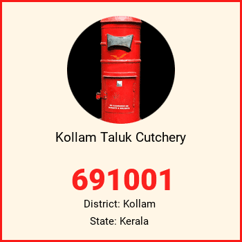 Kollam Taluk Cutchery pin code, district Kollam in Kerala