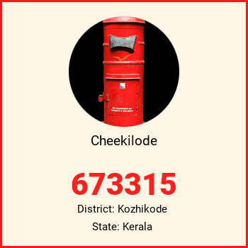 Cheekilode pin code, district Kozhikode in Kerala