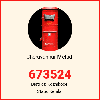Cheruvannur Meladi pin code, district Kozhikode in Kerala