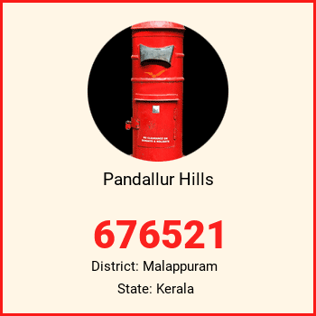 Pandallur Hills pin code, district Malappuram in Kerala