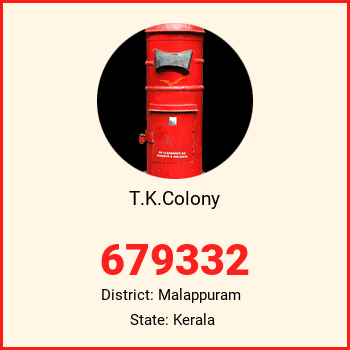 T.K.Colony pin code, district Malappuram in Kerala
